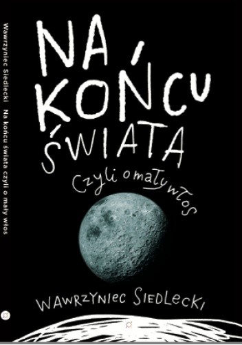 Na końcu świata, czyli o mały włos. Opowiadania