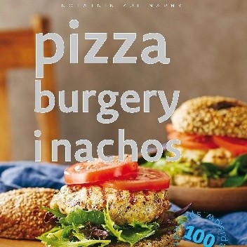 Notatnik kulinarny: pizze, burgery i nachos