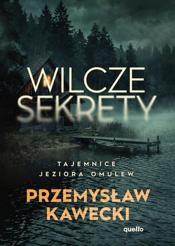 Okładka: Wilcze sekrety. Tajemnice jeziora Omulew