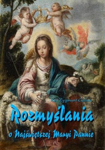 Rozmyślania o Najświętszej Maryi Pannie na każdy dzień maja