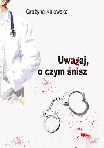 Uważaj, o czym śnisz