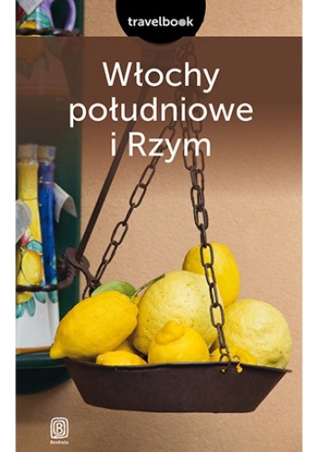 Włochy południowe i Rzym. Travelbook. Wydanie 2