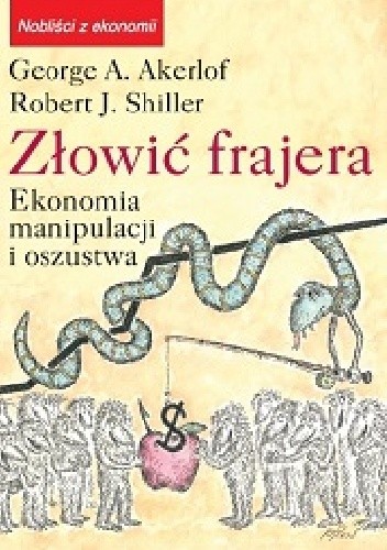 Złowić frajera. Ekonomia manipulacji i oszustwa