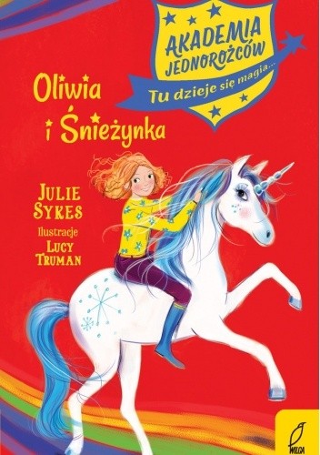 Akademia Jednorożców. Oliwia i Śnieżynka