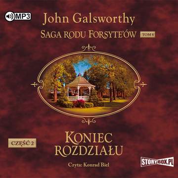 CD MP3 Koniec rozdziału. Część 2. Kwiat na pustyni. Saga rodu Forsyte’ów. Tom 8