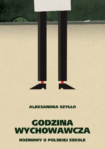 Godzina wychowawcza. Rozmowy o polskiej szkole