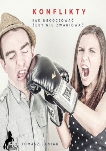 Konflikty. Jak negocjować, żeby nie zwariować?