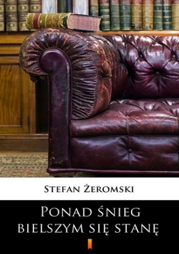 Ponad śnieg bielszym się stanę. Dramat w trzech aktach