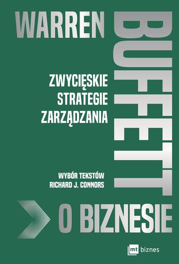 Warren Buffett o biznesie. Zwycięskie strategie zarządzania wyd. 2