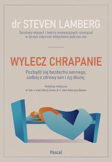 Wylecz chrapanie. Pozbądź się bezdechu sennego, zadbaj o zdrowy sen i żyj dłużej