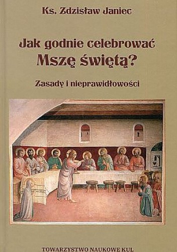 Jak godnie celebrować Mszę świętą? Zasady i nieprawidłowości