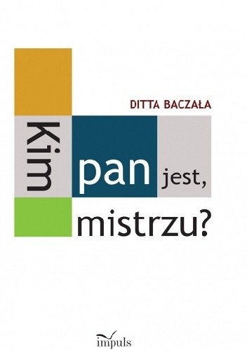 Kim pan jest, mistrzu? Toruński czworobok pedagogiczny