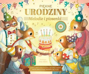 Piękne urodziny. Melodie i piosenki. Muzykalne Myszy