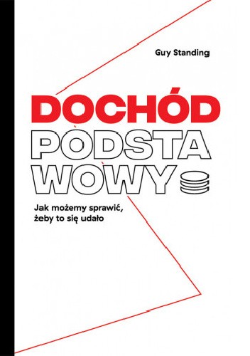 Dochód podstawowy. Jak możemy sprawić, żeby to się udało