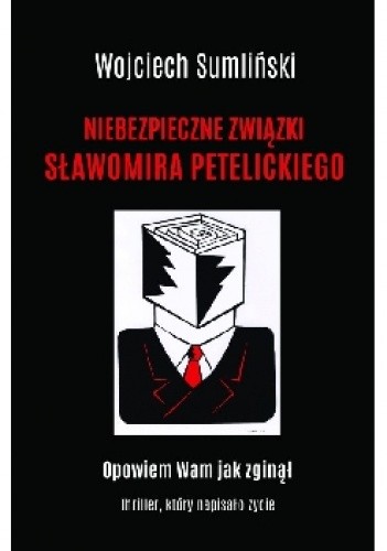 Niebezpieczne związki Sławomira Petelickiego