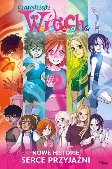 Serce przyjaźni. W.I.T.C.H. Nowe historie