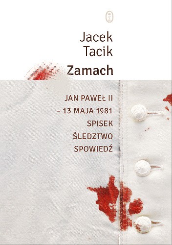 Zamach. Jan Paweł II ? 13 maja 1981. Spisek. Śledztwo. Spowiedź