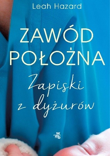 Zawód położna. Zapiski z dyżurów
