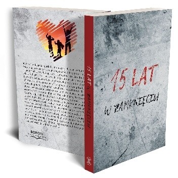 15 lat w zamknięciu