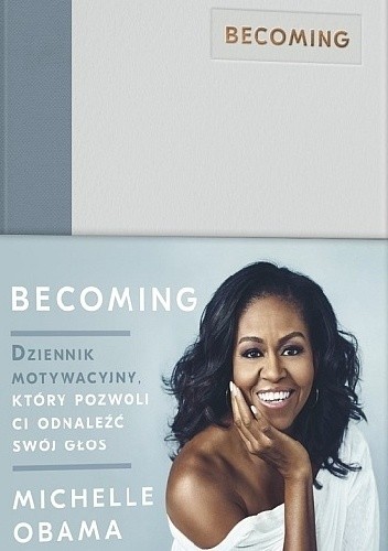 Becoming. Dziennik motywacyjny, który pozwoli ci odnaleźć swój głos