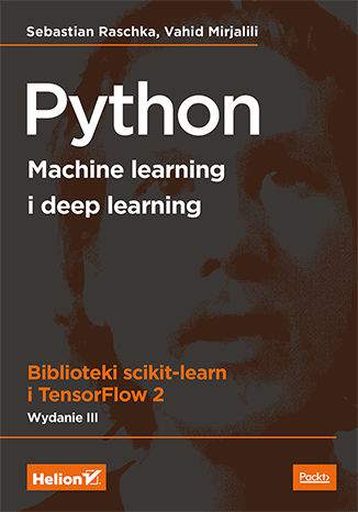 Python. Machine learning i deep learning. Biblioteki scikit-learn i TensorFlow 2 wyd. 3