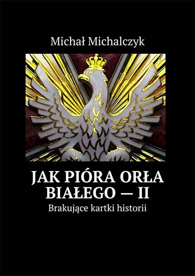 Jak pióra orła białego - II