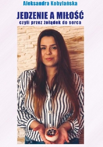 Jedzenie a miłość czyli przez żołądek do serca