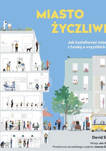 Miasto życzliwe. Jak kształtować miasto z troską o wszystkich