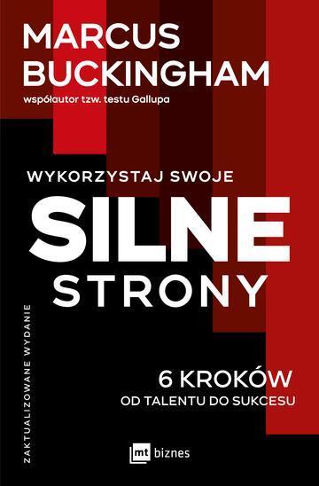 Wykorzystaj swoje silne strony. 6 kroków od talentu do sukcesu