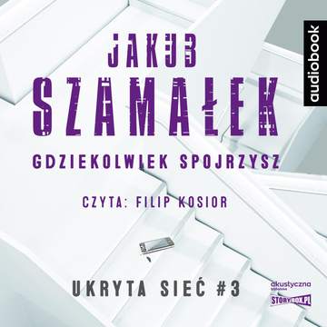 CD MP3 Gdziekolwiek spojrzysz. Ukryta sieć. Tom 3