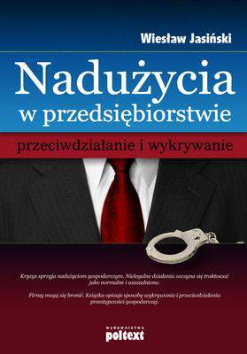 Nadużycia w przedsiębiorstwie  przeciwdziałanie i wykrywanie