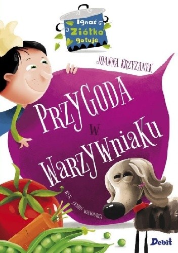 Ignaś Ziółko gotuje. Przygoda w warzywniaku