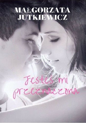 Jesteś mi przeznaczona