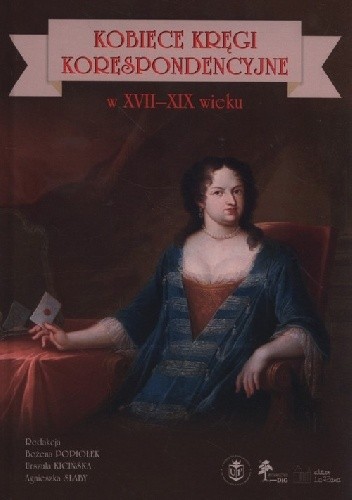 Kobiece kręgi korespondencyjne w XVII-XIX wieku