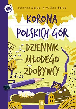 Korona Polskich Gór. Dziennik młodego zdobywcy