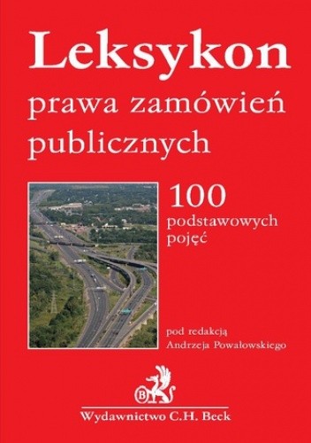 Leksykon prawa zamówień publicznych. 100 podstawowych pojęć
