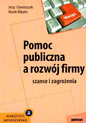 Pomoc publiczna a rozwój firmy szanse i zagrożenia