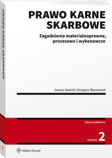 Prawo karne skarbowe. Zagadnienia materialnoprawne, procesowe i wykonawcze