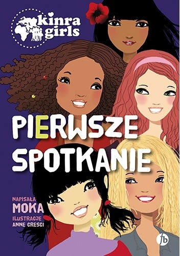 Pierwsze spotkanie. Kinra girls. Tom 1