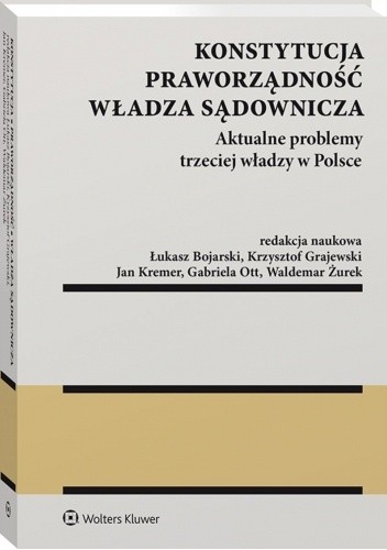 Konstytucja. Praworządność. Władza sądownicza. Aktualne problemy trzeciej władzy w Polsce.