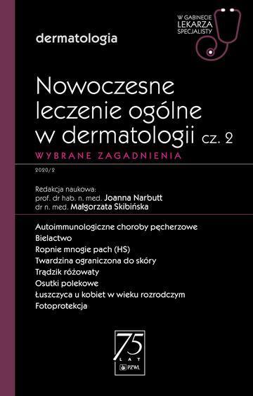 Nowoczesne leczenie ogólne w dermatologii. W gabinecie lekarza specjalisty. Część 2