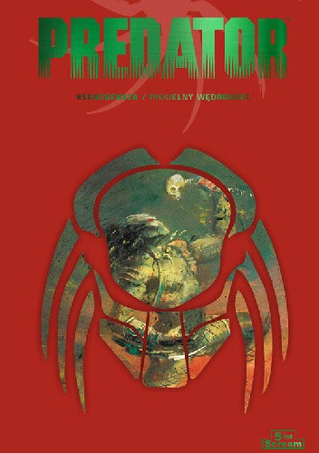 Predator. Ksenogeneza / Piekielny wędrowiec