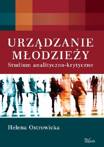 Urządzanie młodzieży. Studium analityczno-krytyczne