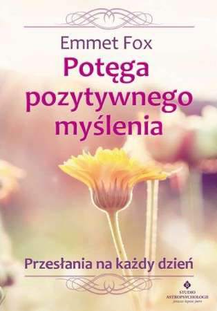 Potęga pozytywnego myślenia przesłania na każdy dzień wyd. 2