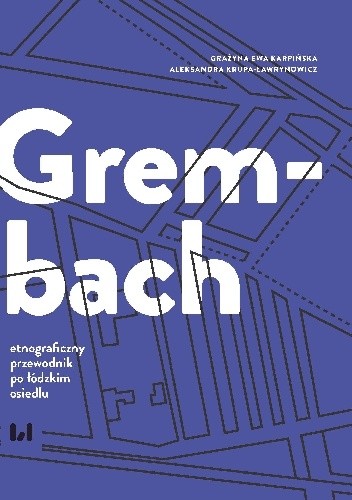 Grembach - etnograficzny przewodnik po łódzkim osiedlu