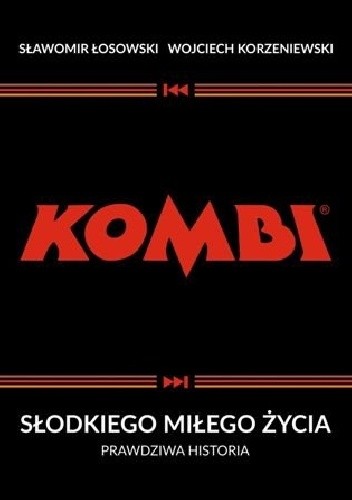 Kombi. Słodkiego miłego życia. Prawdziwa historia