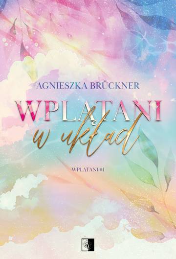 Wplątani w układ. Wplątani. Tom 1