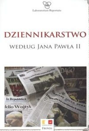 Dziennikarstwo według Jana Pawła II