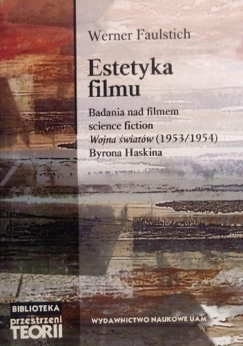Estetyka Filmu. Badania nad filmem science fiction "Wojna światów" (1953/1954) Byrona Haskina