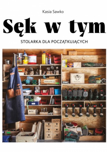 Sęk w tym. Stolarka dla początkujących